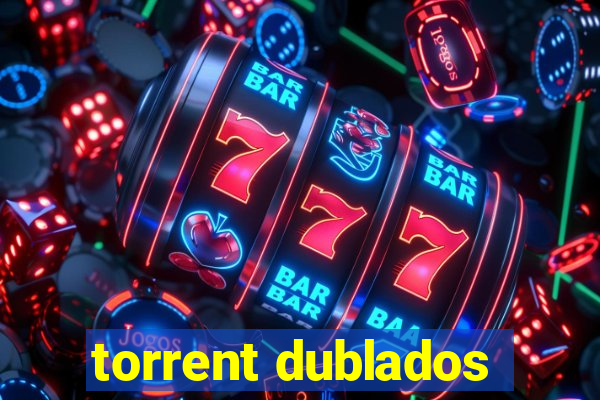 torrent dublados